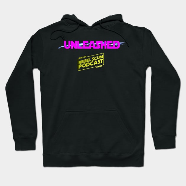 Unleashed Hoodie by Rebel Scum Podcast